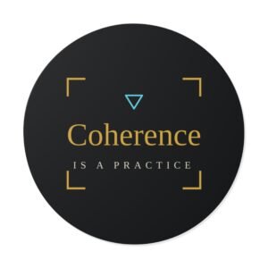 Coherence Is a Practice Sticker