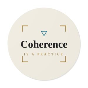 Coherence Is a Practice Sticker (Light)